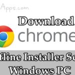Download Google Chrome Offline Setup 32/64bit Windows 7, 8, 10, 11