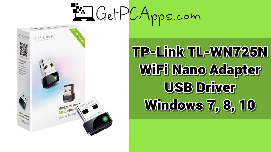 TP-Link TL-WN725N Wireless Nano Adapter WiFi USB Driver Windows 7, 8, 10, 11