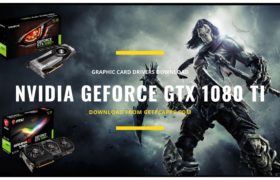 Download Nvidia GeForce GTX 1080 TI Graphics Driver Windows 7, 8, 10