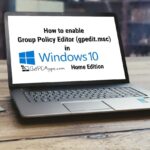 Top 3 Best Ways to Enable Group Policy Editor GPEDIT.MSC in Windows 10