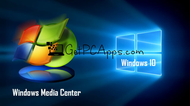 Download and Install Windows Media Center Offline Setup Windows 10 PC