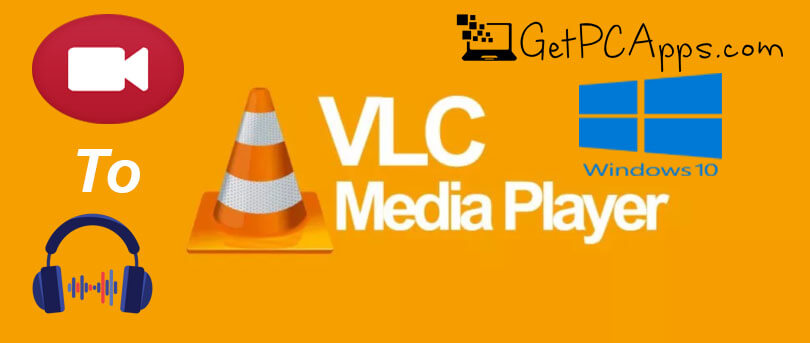 Extract or Convert MP3 Audio from MP4 Video Files in Windows 10 PC via VLC