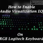 How to Enable Audio Visualization EQ on RGB Logitech Keyboard for Gaming?