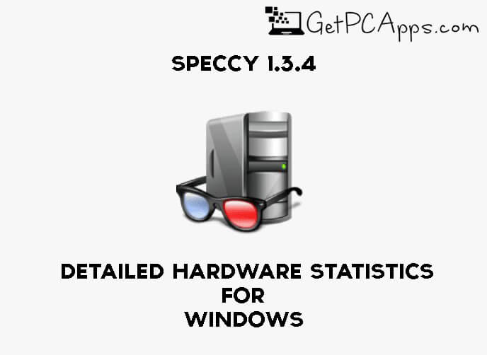 Download Speccy 1.3.4 Detailed Hardware Statistics for Windows [11, 10, 8, 7]