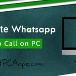 WhatsApp Desktop Voice & Video Calls for Windows 7, 8, 10, 11