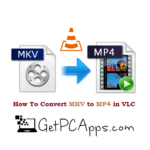 How to Convert YouTube MKV Video File to MP4 Video Format?